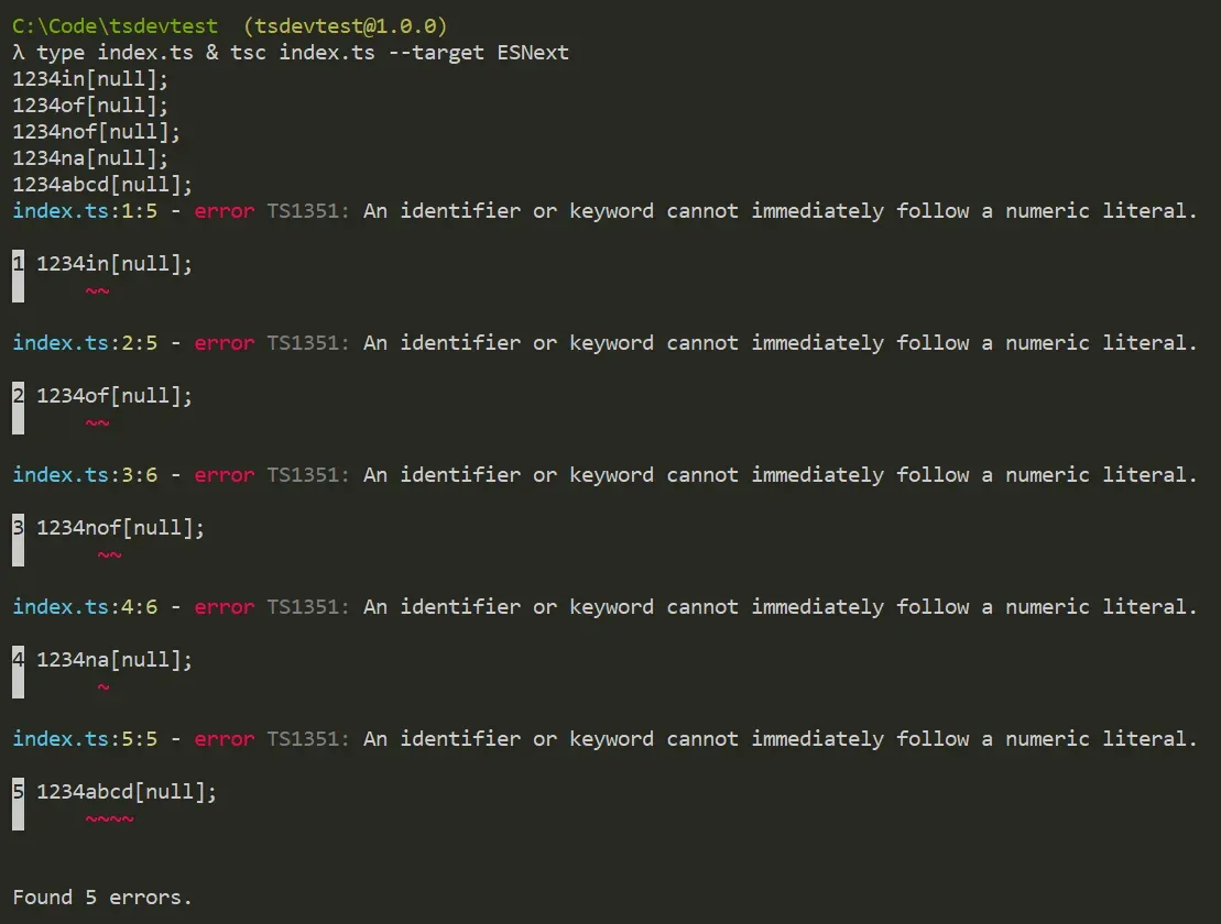 Running 'type index.ts & tsc index.ts' in C:\Code\tsdevtest. Five raw logs: 12334in[null]; 1234of[null]; 1234nof[null]; 1234na[null]; 1234abcd[null];. Five subsequent 'An identifier cannot follow a numeric literal' errors on the character before [.